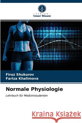 Normale Physiologie Firuz Shukurov, Fariza Khalimova 9786203398441 Verlag Unser Wissen
