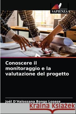 Conoscere il monitoraggio e la valutazione del progetto Joël D'Halossana Bongo Losese 9786203400106