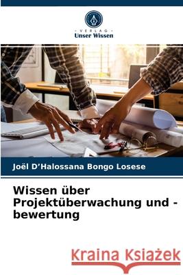 Wissen über Projektüberwachung und -bewertung Joël D'Halossana Bongo Losese 9786203400137