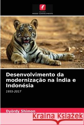 Desenvolvimento da modernização na Índia e Indonésia Dyördy Shimon 9786203400724