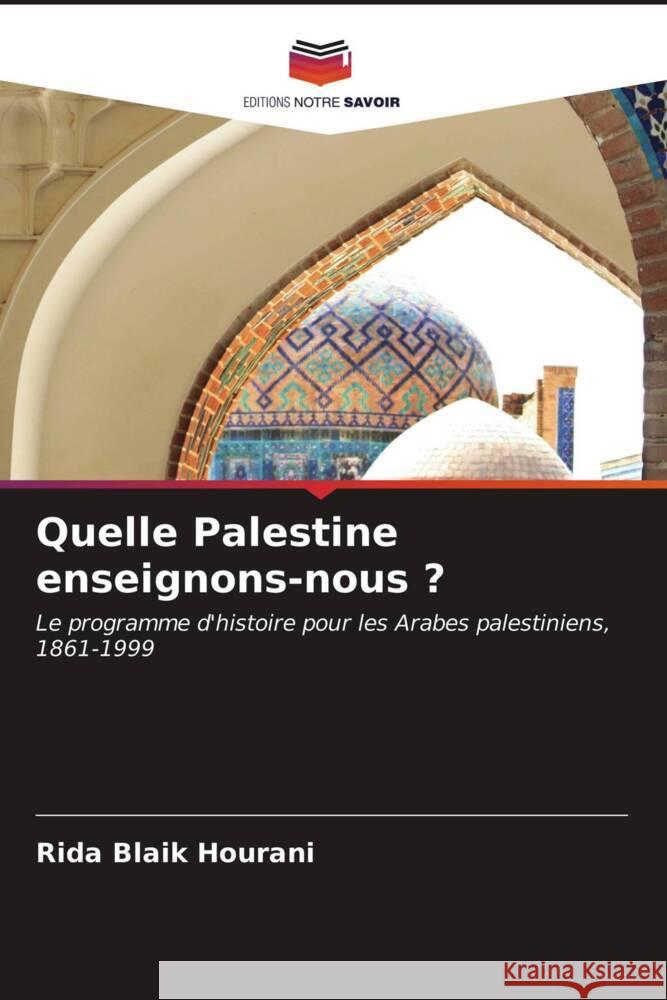 Quelle Palestine enseignons-nous ? Blaik Hourani, Rida 9786203406139