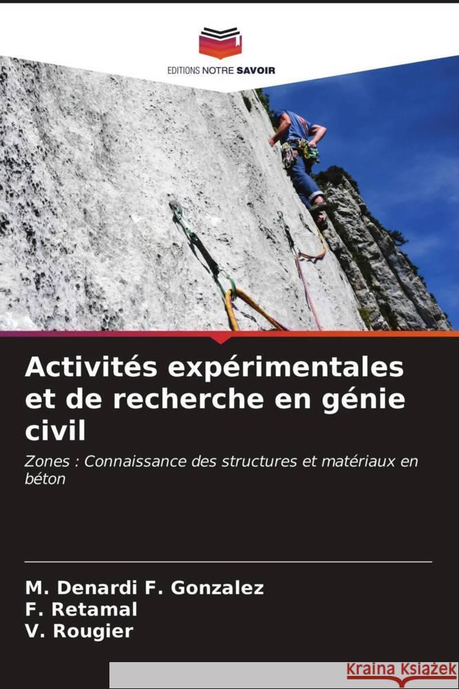 Activités expérimentales et de recherche en génie civil F. Gonzalez, M. Denardi *, Retamal, F., Rougier, V. 9786203406382