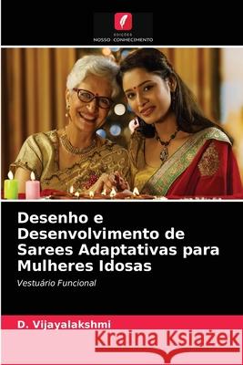 Desenho e Desenvolvimento de Sarees Adaptativas para Mulheres Idosas D Vijayalakshmi 9786203408911 Edicoes Nosso Conhecimento