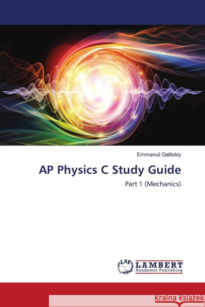 AP Physics C Study Guide Galitskiy, Emmanuil 9786203410341 LAP Lambert Academic Publishing