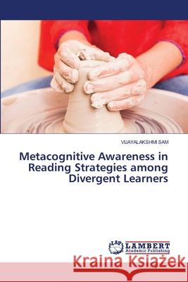 Metacognitive Awareness in Reading Strategies among Divergent Learners Vijayalakshmi Sam 9786203411164 LAP Lambert Academic Publishing