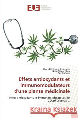 Effets antioxydants et immunomodulateurs d'une plante médicinale Benammar, Chahid El Hocine 9786203413137