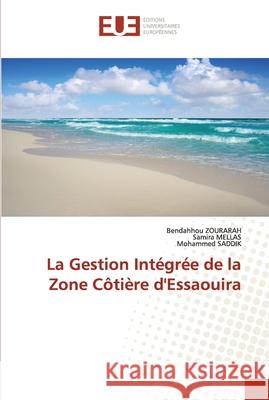 La Gestion Intégrée de la Zone Côtière d'Essaouira Zourarah, Bendahhou 9786203413854