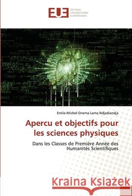 Apercu et objectifs pour les sciences physiques Emile-Michel Onem 9786203414301