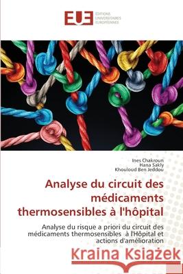 Analyse du circuit des médicaments thermosensibles à l'hôpital Chakroun, Ines 9786203414868 Editions Universitaires Europeennes
