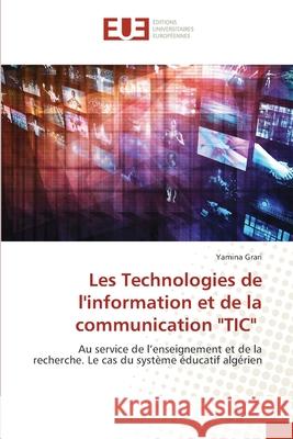 Les Technologies de l'information et de la communication TIC Grari, Yamina 9786203415490