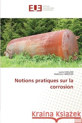 Notions pratiques sur la corrosion Laala Ghelani Abdelaziz Abboudi 9786203416770