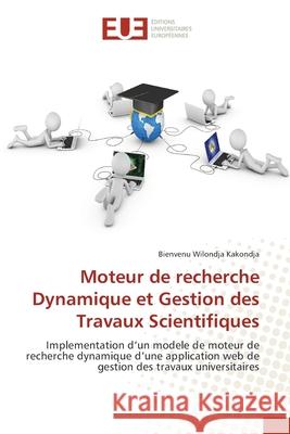 Moteur de recherche Dynamique et Gestion des Travaux Scientifiques Bienvenu Wilondj 9786203417500