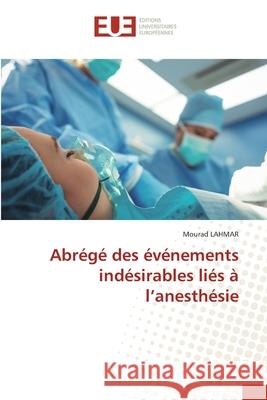 Abrégé des événements indésirables liés à l'anesthésie Mourad Lahmar 9786203417869