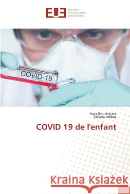 COVID 19 de l'enfant Assia Bouchetara Zakaria Addou 9786203417920