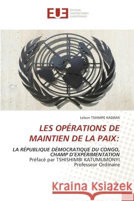 Les Opérations de Maintien de la Paix Tshimpe, Lebon 9786203418873