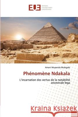 Phénomène Ndakala Mubigalo, Amani Mupenda 9786203418903 Editions Universitaires Europeennes