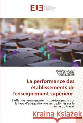 La performance des établissements de l'enseignement supérieur Elkhalfi, Oussama 9786203418965