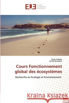 Cours Fonctionnement global des écosystèmes Telailia, Salah 9786203419207