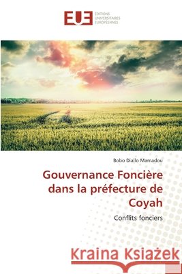 Gouvernance Foncière dans la préfecture de Coyah Mamadou, Bobo Diallo 9786203419634