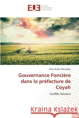 Gouvernance Foncière dans la préfecture de Coyah Mamadou, Bobo Diallo 9786203419634