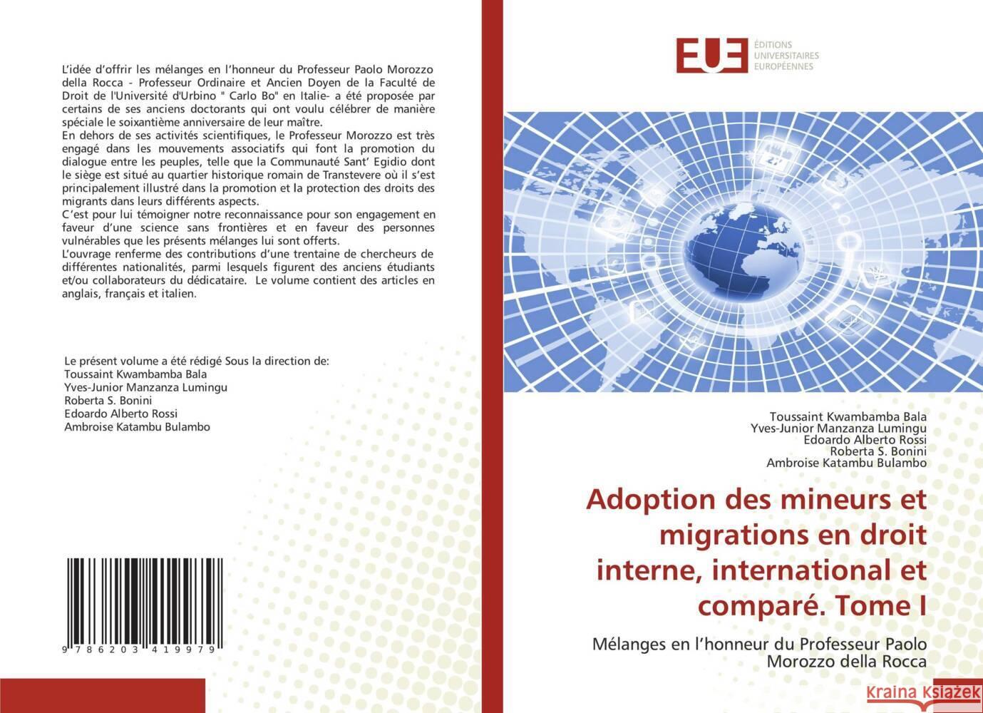 Adoption des mineurs et migrations en droit interne, international et comparé. Tome I Kwambamba Bala, Toussaint, Manzanza Lumingu, Yves-Junior, Rossi, Edoardo Alberto 9786203419979 Éditions universitaires européennes