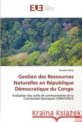 Gestion des Ressources Naturelles en République Démocratique du Congo Germain Mulaj 9786203420388