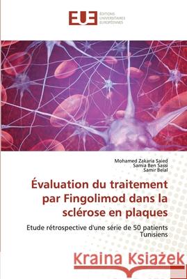 Évaluation du traitement par Fingolimod dans la sclérose en plaques Saied, Mohamed Zakaria 9786203420906