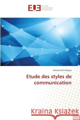Etude des styles de communication Antoine N'Z 9786203421682 Editions Universitaires Europeennes