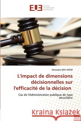 L'impact de dimensions décisionnelles sur l'efficacité de la décision Ben Amor, Mostapha 9786203421743