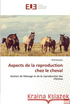 Aspects de la reproduction chez le cheval Hind Houssou 9786203421750