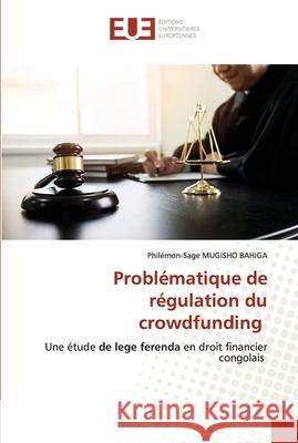 Problématique de régulation du crowdfunding Mugisho Bahiga, Philémon-Sage 9786203421835