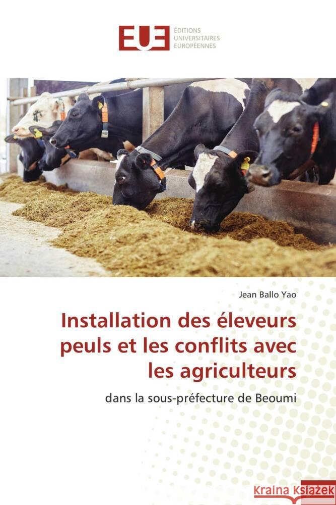 Installation des éleveurs peuls et les conflits avec les agriculteurs Yao, Jean Ballo 9786203421965