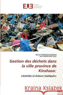 Gestion des déchets dans la ville province de Kinshasa Ngbonga Kozoina, Michel 9786203422092