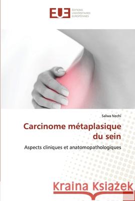 Carcinome métaplasique du sein Nechi, Salwa 9786203423204 Editions Universitaires Europeennes