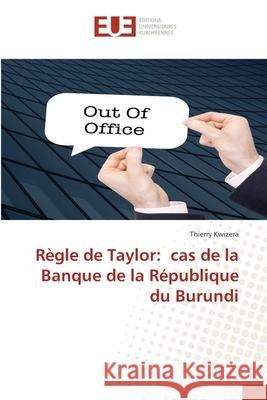 Règle de Taylor: cas de la Banque de la République du Burundi Kwizera, Thierry 9786203423228