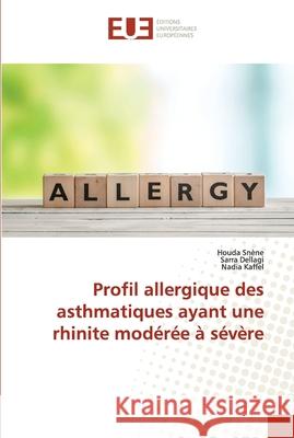 Profil allergique des asthmatiques ayant une rhinite modérée à sévère Snène, Houda 9786203423457