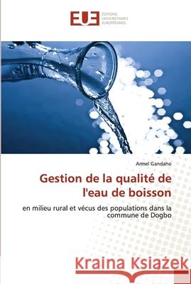 Gestion de la qualité de l'eau de boisson Gandaho, Armel 9786203423808 Editions Universitaires Europeennes