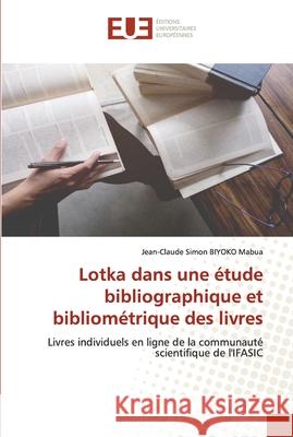 Lotka dans une étude bibliographique et bibliométrique des livres Biyoko Mabua, Jean-Claude Simon 9786203424157 Editions Universitaires Europeennes