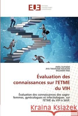 Évaluation des connaissances sur l'ETME du VIH Ouyahia, Amel 9786203424942