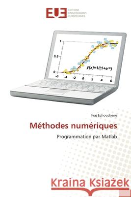 Méthodes numériques Echouchene, Fraj 9786203425192 Editions Universitaires Europeennes