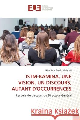Istm-Kamina, Une Vision, Un Discours, Autant d'Occurrences Nicodeme Bond 9786203425314