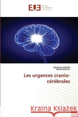 Les urgences cranio-cérébrales Hassan, Baallal 9786203425840