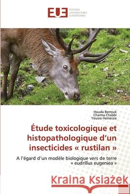 Étude toxicologique et histopathologique d'un insecticides rustilan Berrouk, Houda 9786203425864