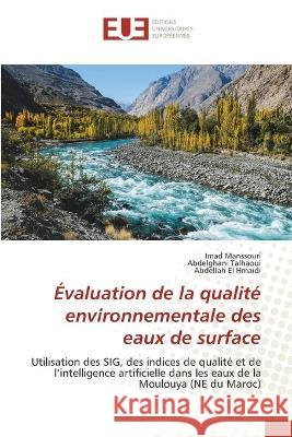 Évaluation de la qualité environnementale des eaux de surface Manssouri, Imad 9786203426120