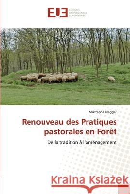 Renouveau des Pratiques pastorales en Forêt Naggar, Mustapha 9786203426267