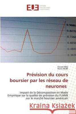 Prévision du cours boursier par les réseau de neurones Mili, Faissal 9786203426564 Editions Universitaires Europeennes