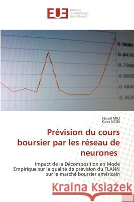 Prévision du cours boursier par les réseau de neurones Mili, Faissal 9786203426564