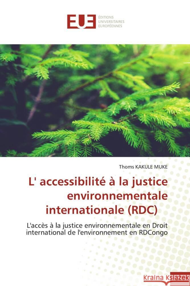 L' accessibilité à la justice environnementale internationale (RDC) Kakule, Thoms 9786203426656