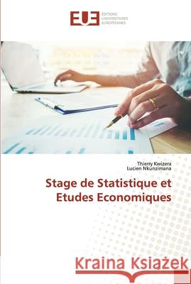 Stage de Statistique et Etudes Economiques Thierry Kwizera, Lucien Nkunzimana 9786203426922