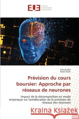 Prévision du cours boursier: Approche par réseaux de neurones Mili, Faissal 9786203426960 Editions Universitaires Europeennes